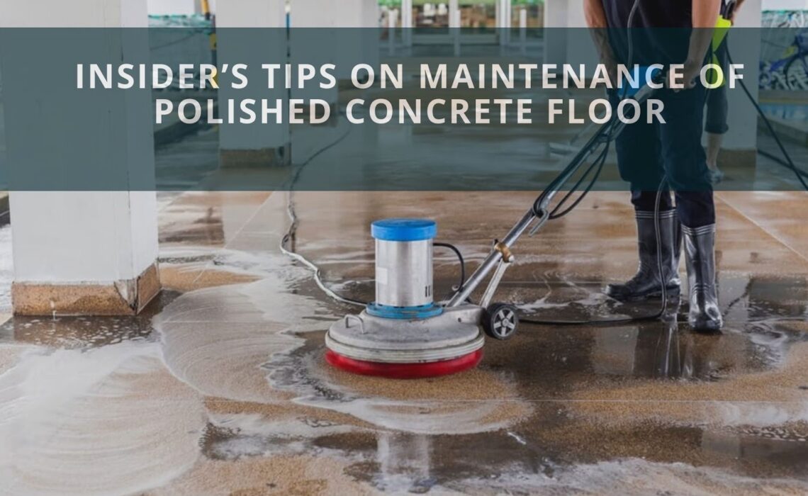 Insider’s Tips on Maintenance of Polished Concrete Floor